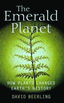 Book cover of The Emerald Planet by David Beerling