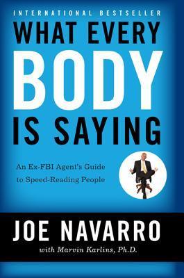 Book cover of What Every BODY is Saying by Joe Navarro