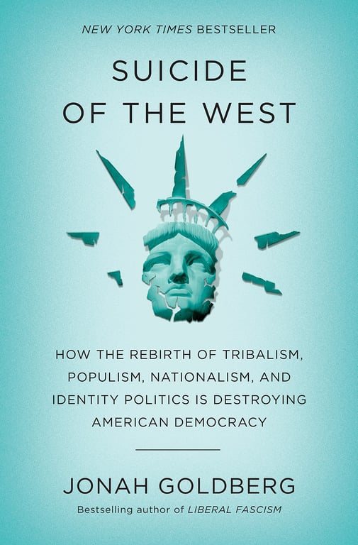 Book cover of Suicide of the West by Jonah Goldberg