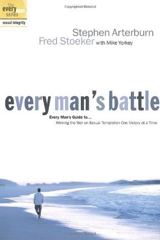 Book cover of Every Man's Battle by Fred Stoeker