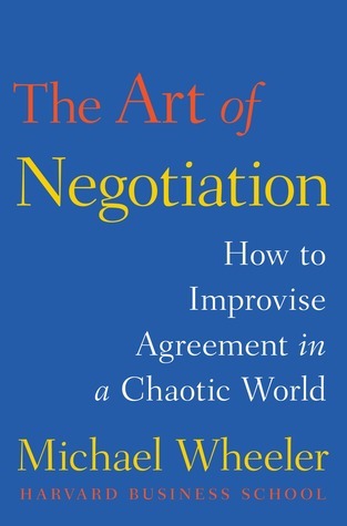 Book cover of The Art of Negotiation by Michael Wheeler