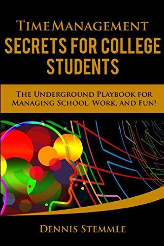 Book cover of Time Management Secrets for College Students by Dennis Stemmle