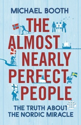 Book cover of The Almost Nearly Perfect People by Michael Booth