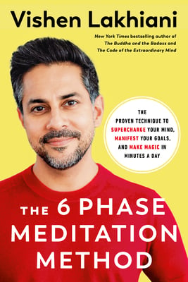 Book cover of The 6 Phase Meditation Method by Vishen Lakhiani