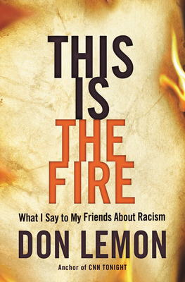 Book cover of This Is the Fire by Don Lemon