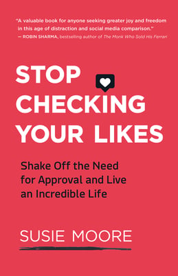 Book cover of Stop Checking Your Likes by Susie Moore