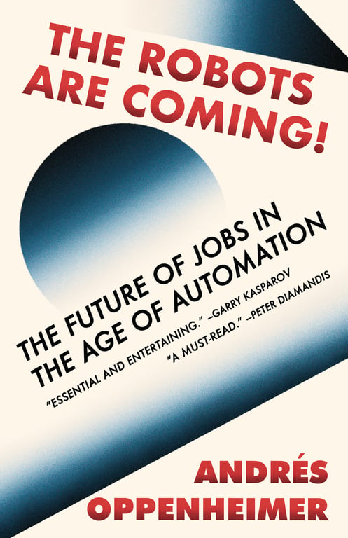 Book cover of The Robots Are Coming! by Andrés Oppenheimer