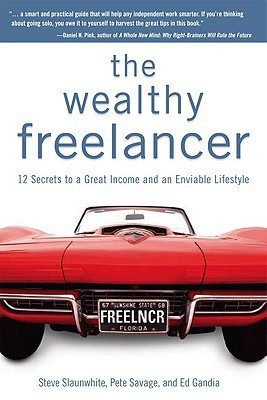 Book cover of The Wealthy Freelancer by Steve Slaunwhite