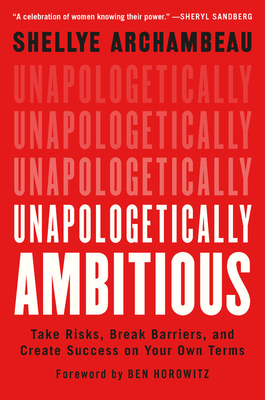 Book cover of Unapologetically Ambitious by Shellye Archambeau