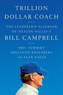 Book cover of Trillion Dollar Coach by Eric Schmidt