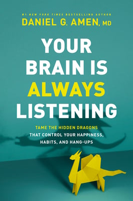 Book cover of Your Brain Is Always Listening by Daniel G. Amen