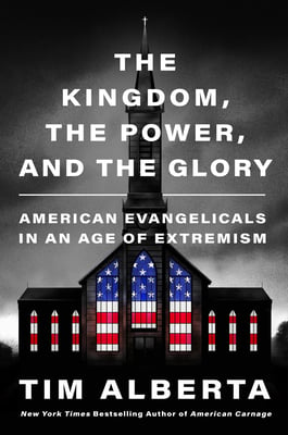 Book cover of The Kingdom, the Power, and the Glory by Tim Alberta