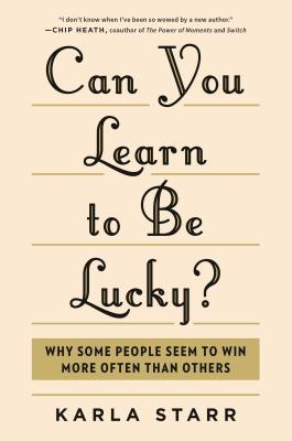 Book cover of Can You Learn to be Lucky? by Karla Starr