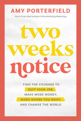 Book cover of Two Weeks Notice by Amy Porterfield