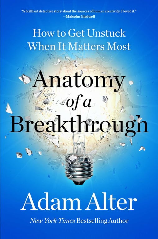 Book cover of Anatomy of a Breakthrough by Adam Alter