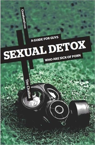 Book cover of Sexual Detox by Tim Challies