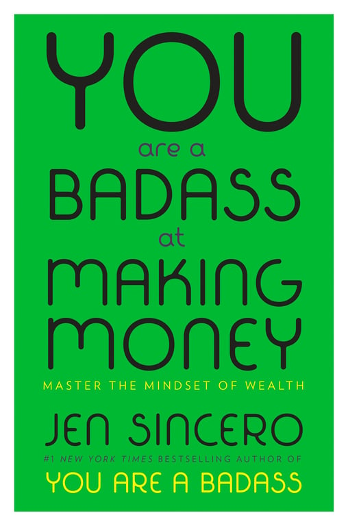 Book cover of You Are a Badass at Making Money by Jen Sincero