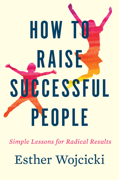 Book cover of How to Raise Successful People by Esther Wojcicki