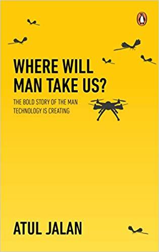 Book cover of Where Will Man Take Us? by Atul Jalan