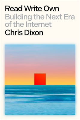 Book cover of Read Write Own by Chris Dixon