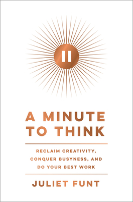 Book cover of A Minute to Think by Juliet Funt