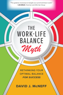 Book cover of The Work-Life Balance Myth by David J. McNeff