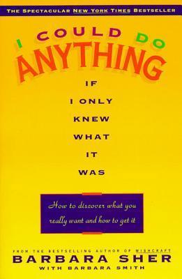 Book cover of I Could Do Anything If I Only Knew What It Was by Barbara Smith