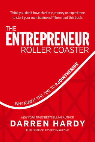 Book cover of The Entrepreneur Roller Coaster by Darren Hardy