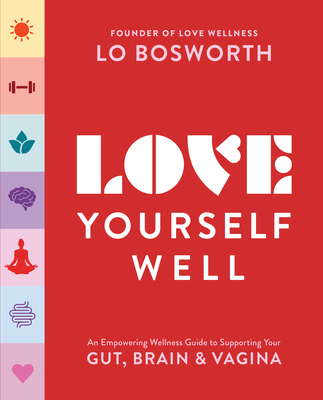 Book cover of Love Yourself Well by Lo Bosworth