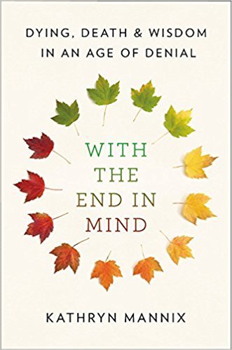 Book cover of With the End in Mind by Kathryn Mannix