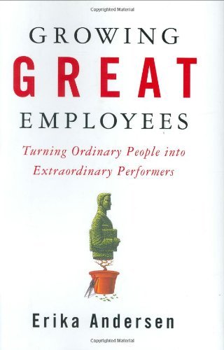 Book cover of Growing Great Employees by Erika Andersen