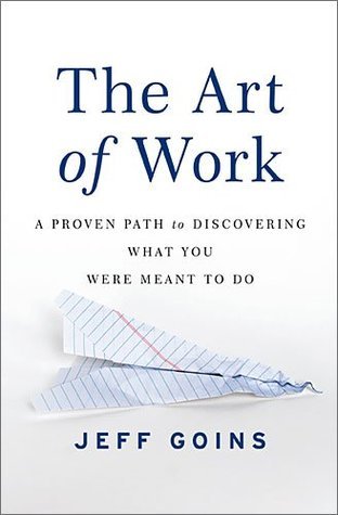 Book cover of The Art of Work by Jeff Goins