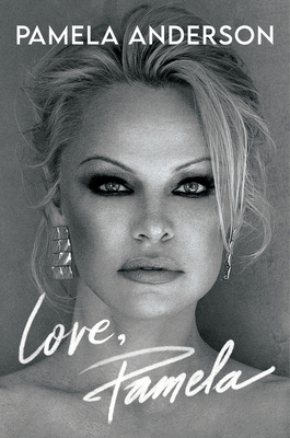 Book cover of Love, Pamela by Pamela Anderson