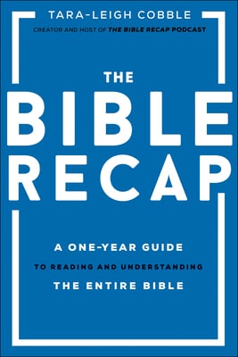 Book cover of The Bible Recap by Tara-Leigh Cobble