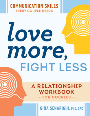 Book cover of Love More, Fight Less by Gina Senarighi