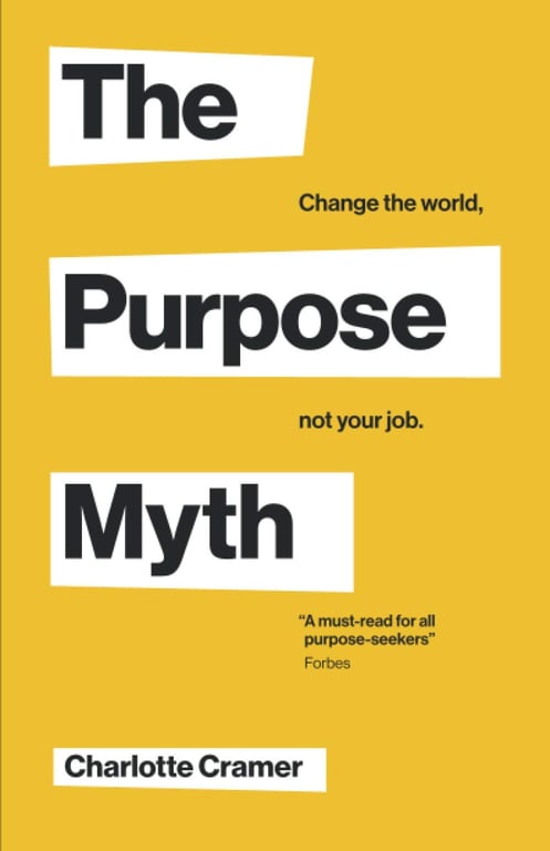 Book cover of The Purpose Myth by Charlotte Cramer