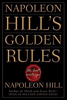 Book cover of Napoleon Hill’s Golden Rules by Napoleon Hill