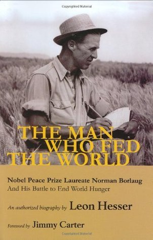 Book cover of The Man Who Fed the World by Leon Hesser