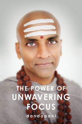 Book cover of The Power of Unwavering Focus by Dandapani