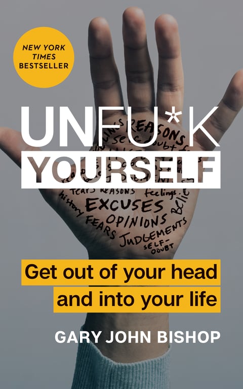 Book cover of Unfu*k Yourself by Gary John Bishop