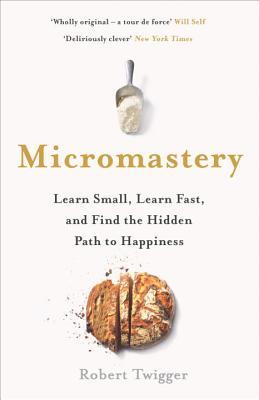 Book cover of Micromastery by Robert Twigger