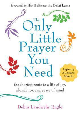 Book cover of The Only Little Prayer You Need by Debra Landwehr Engle