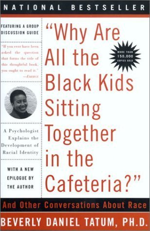 Book cover of Why Are All the Black Kids Sitting Together in the Cafeteria? by Beverly Daniel Tatum