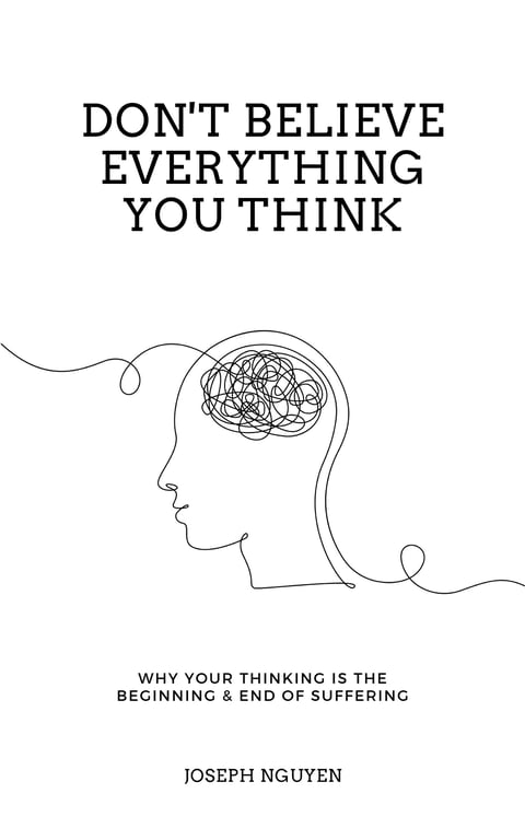 Book cover of Don't Believe Everything You Think by Joseph Nguyen