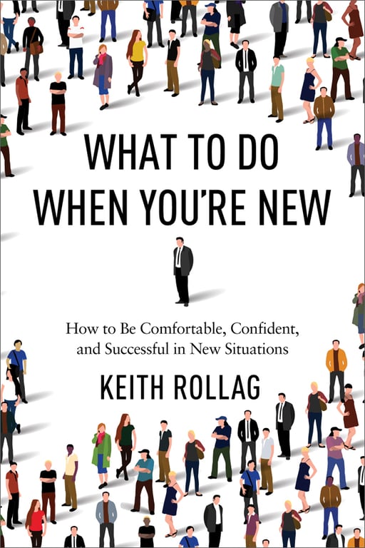 Book cover of What to Do When You’re New by Keith Rollag