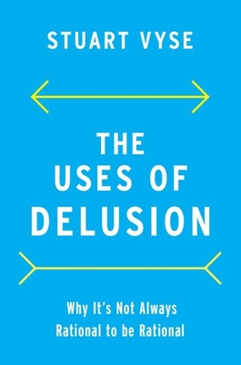 Book cover of The Uses of Delusion by Stuart Vyse