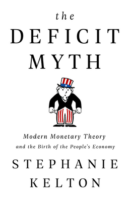 Book cover of The Deficit Myth by Stephanie Kelton