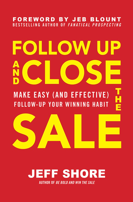 Book cover of Follow Up and Close the Sale by Jeff Shore