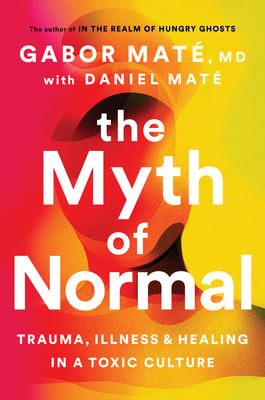 Book cover of The Myth of Normal by Daniel Maté