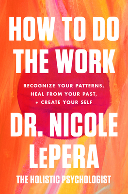 Book cover of How to Do the Work by Nicole LePera